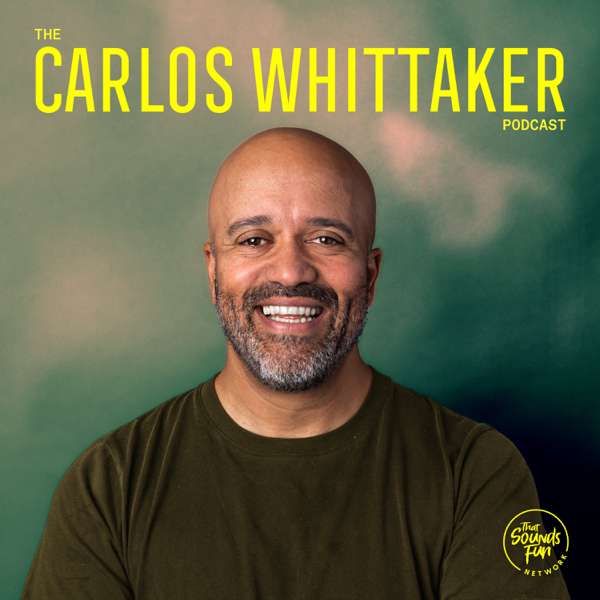 The Carlos Whittaker Podcast