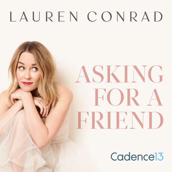 Lauren Conrad: Asking for a Friend