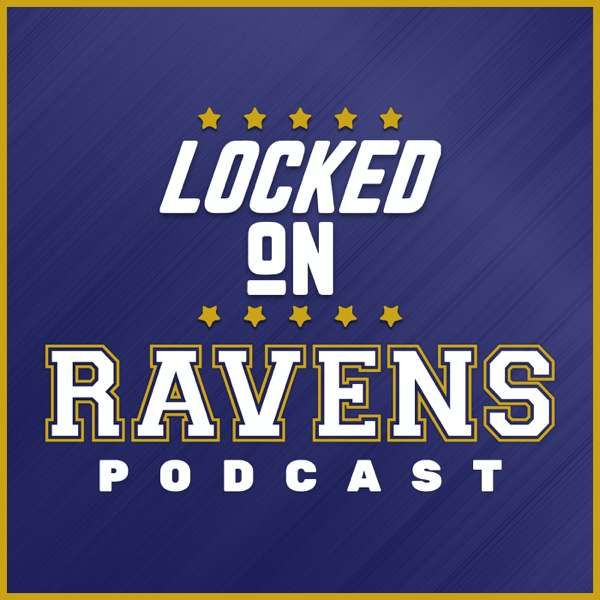 Locked On Ravens – Daily Podcast On The Baltimore Ravens
