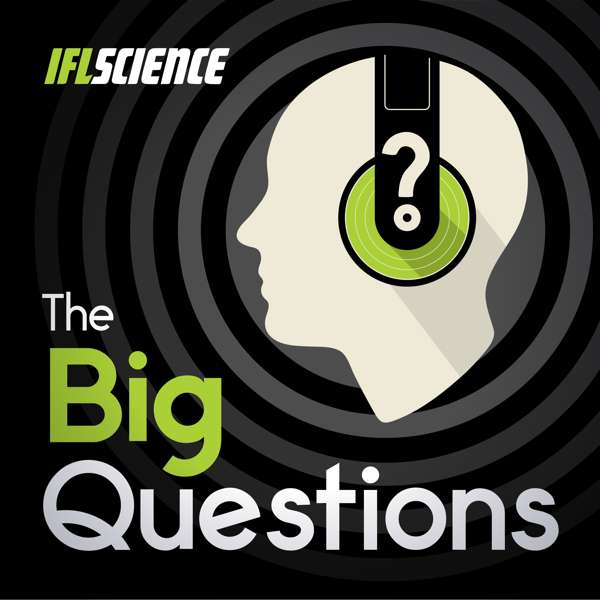 IFLScience – The Big Questions