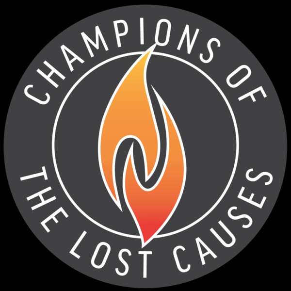 Champions of the Lost Causes