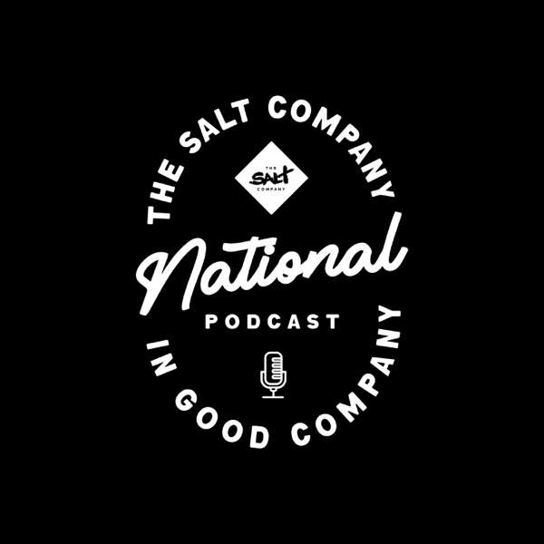 The Salt Company National Podcast