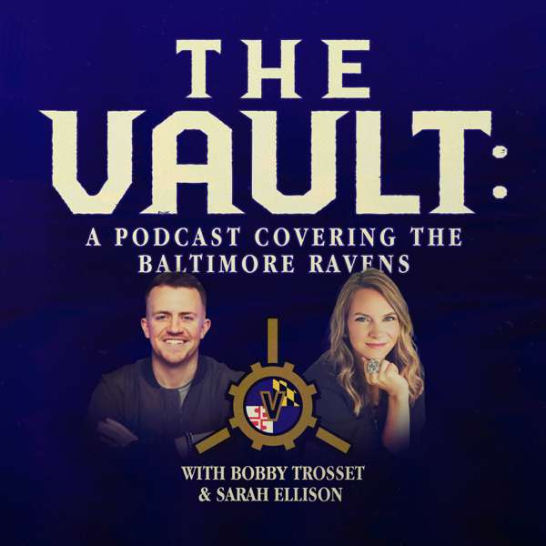 The Vault: A Podcast Covering the Baltimore Ravens