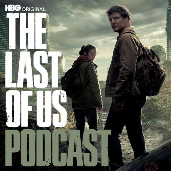 HBO’s The Last of Us Podcast