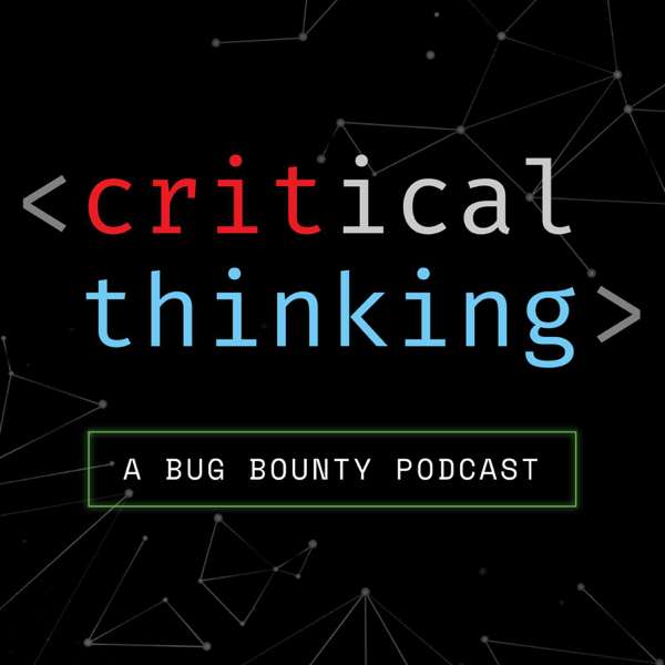 Critical Thinking – Bug Bounty Podcast