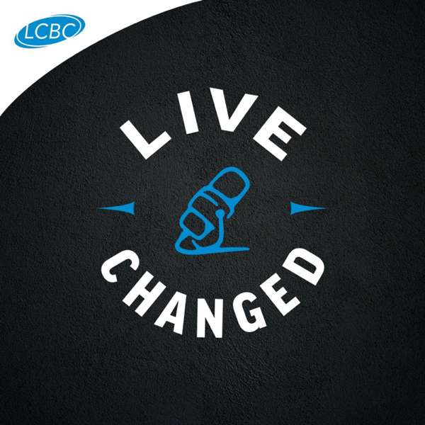 Live Changed Podcast