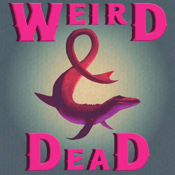 Weird & Dead