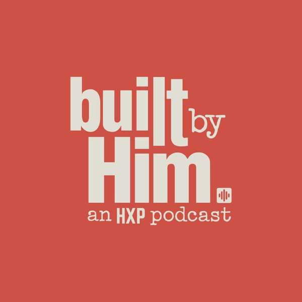 Built By Him
