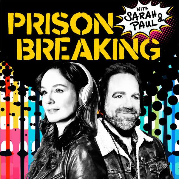 Prison Breaking With Sarah & Paul