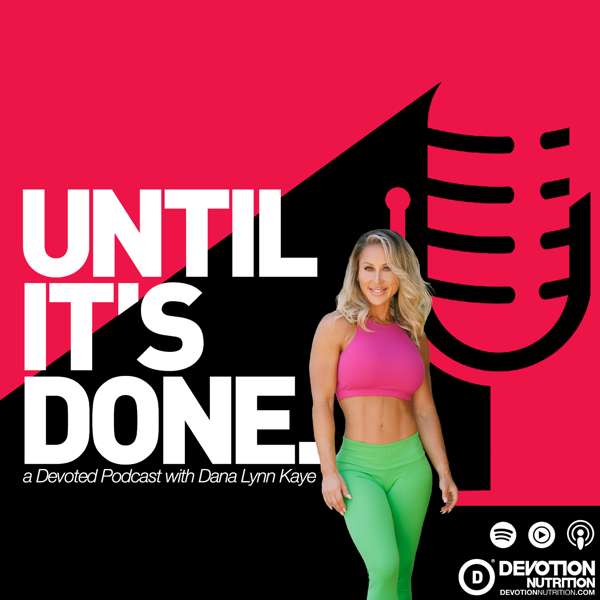 Until It’s Done…A Devoted Podcast
