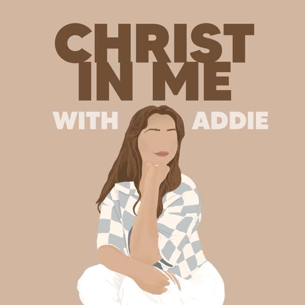 Christ In Me with Addie