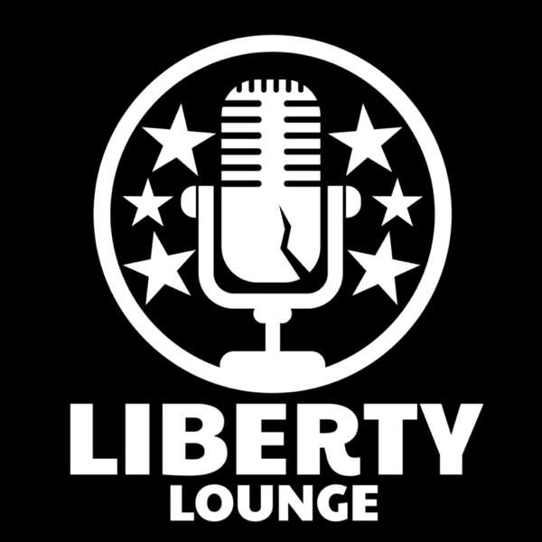 Liberty Lounge Podcast