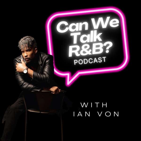 Can We Talk RnB? Podcast