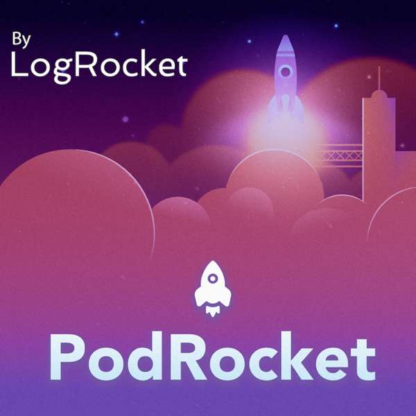 PodRocket – A web development podcast from LogRocket