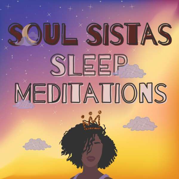 Soul Sistas Sleep Meditations – Guided Meditations for Black Women