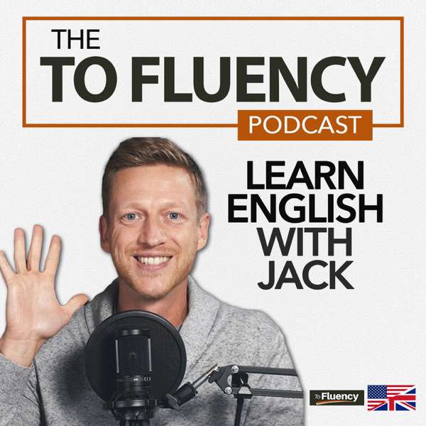 To Fluency Podcast: English with Jack