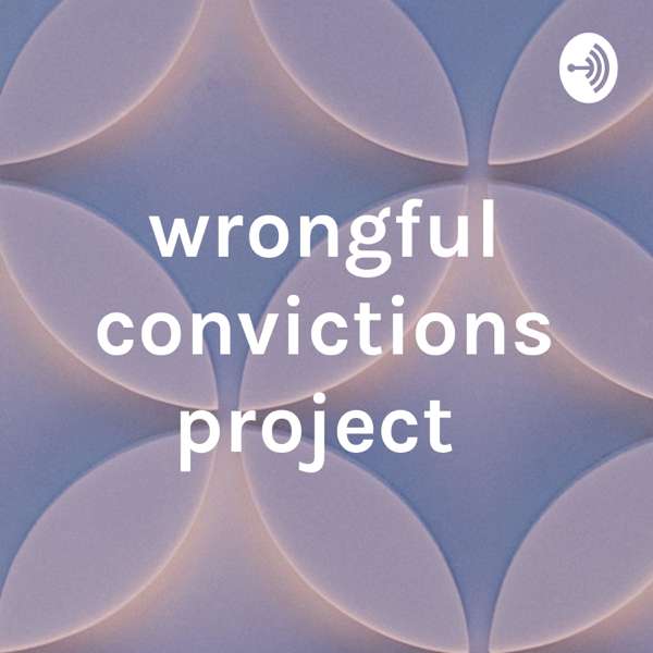 wrongful convictions project