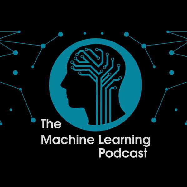 The Machine Learning Podcast