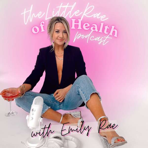 The Little Rae of Health Podcast