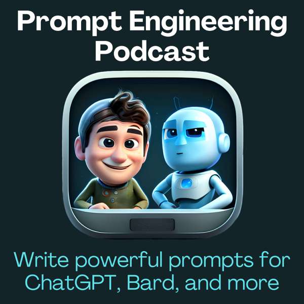 ChatGPT & Prompt Engineering Podcast