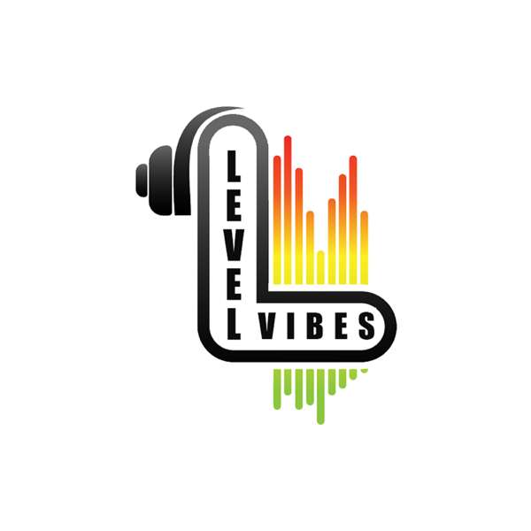 Level Vibes Podcast