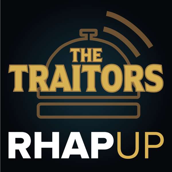 Traitors RHAP-up: Recaps of The Traitors from Around the World with Pooya