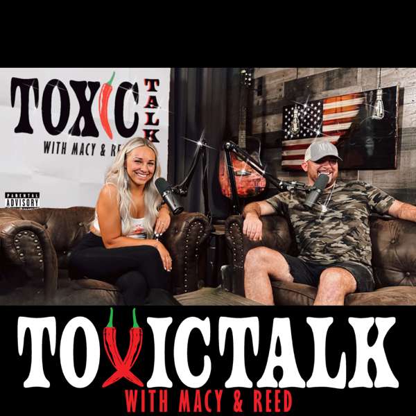 Toxic Talk With Macy & Reed