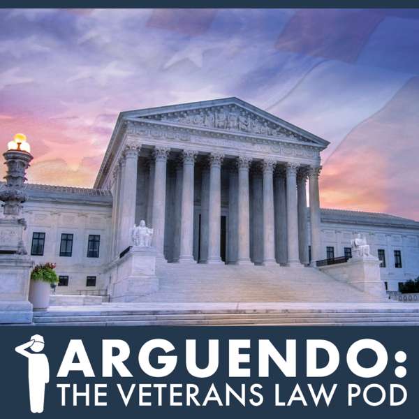 Arguendo: The Veterans Law Pod