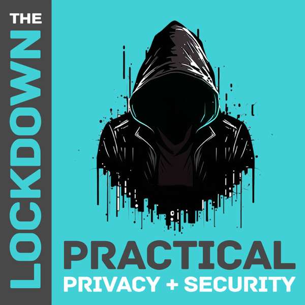 The Lockdown – Practical Privacy & Security