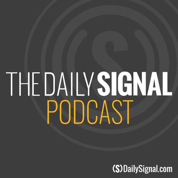 The Daily Signal Podcast