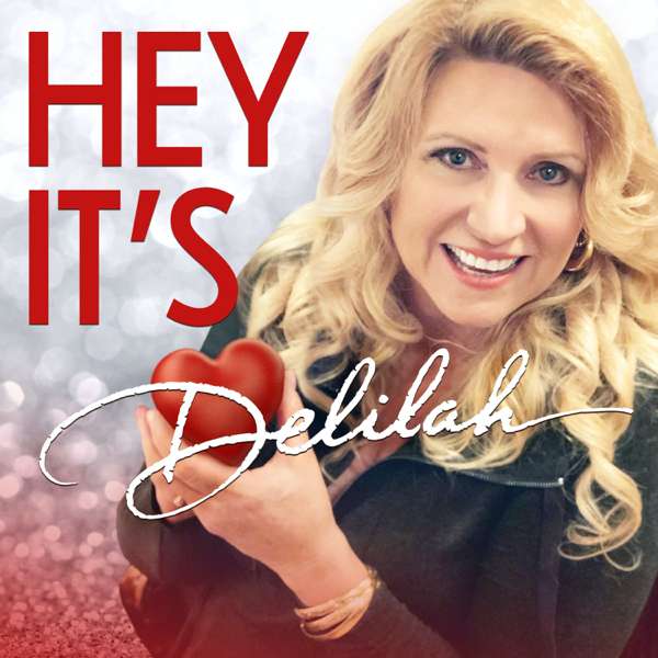 Hey, It’s Delilah