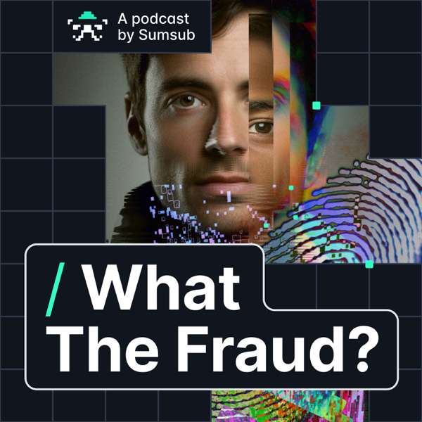What The Fraud? – Sumsub