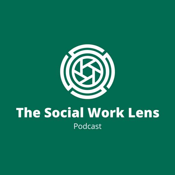 The Social Work Lens