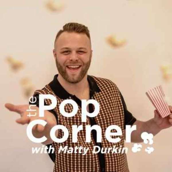 The Pop Corner with Matty Durkin