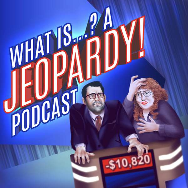 What Is…? A Jeopardy! Podcast