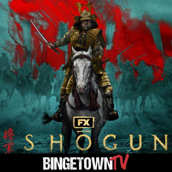 Shogun: A BingetownTV Podcast