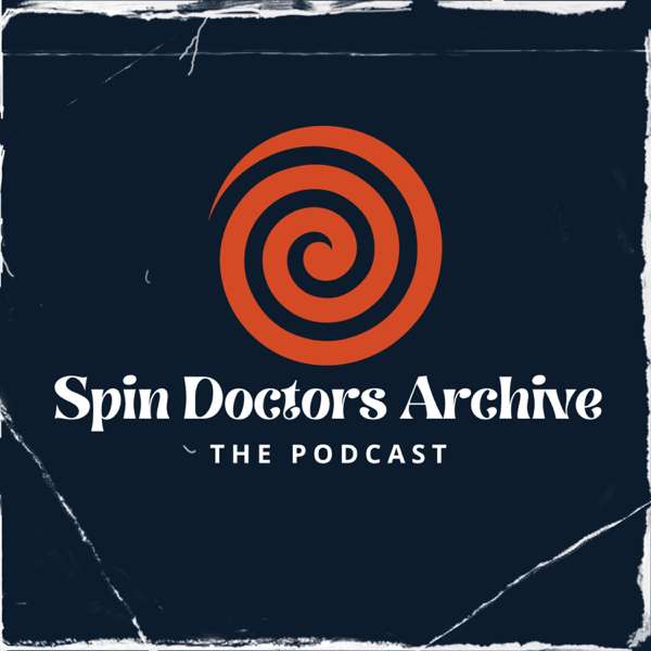 Spin Doctors Archive – The Podcast