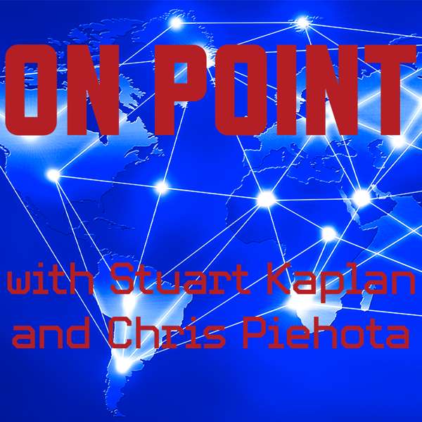 On Point with Stuart Kaplan and Chris Piehota