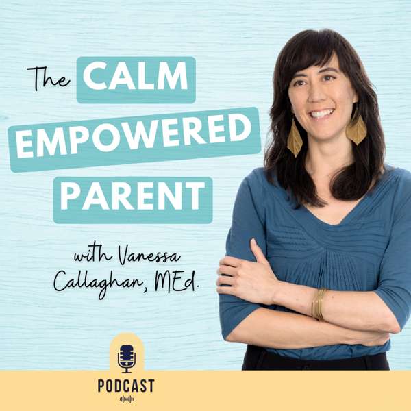 The Calm Empowered Parent