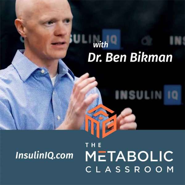 The Metabolic Classroom with Dr. Ben Bikman