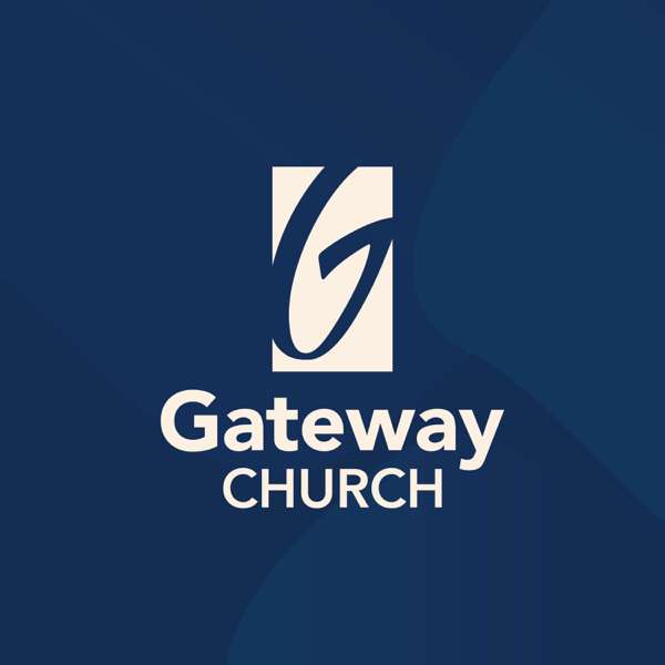 Gateway Church’s Podcast