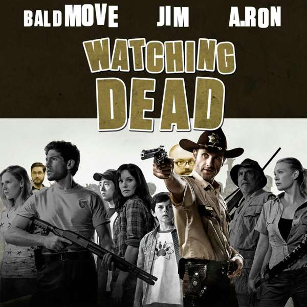 Watching Dead: A The Ones Who Live Podcast – Bald Move