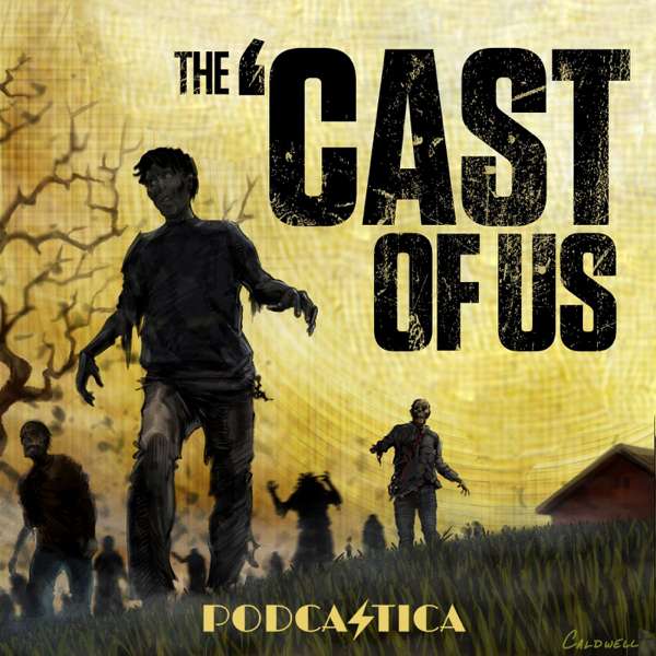 The ‘Cast of Us: The Walking Dead: The Ones Who Live – Podcastica
