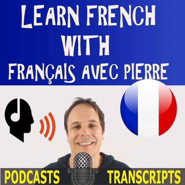 Learn French with French Podcasts – Français avec Pierre
