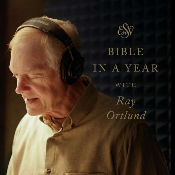 Through the ESV Bible in a Year with Ray Ortlund