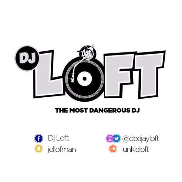 Dj LOFT’s Podcast