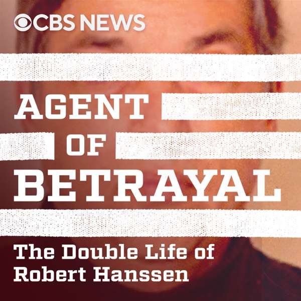 Agent of Betrayal: The Double Life of Robert Hanssen – CBS News