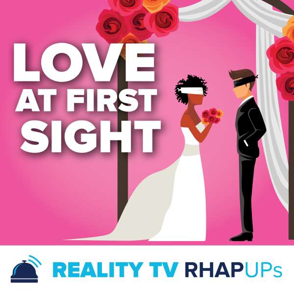 Love at First Sight RHAPups: Love Is Blind | Married at First Sight Recap Podcasts