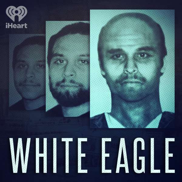 White Eagle – iHeartPodcasts