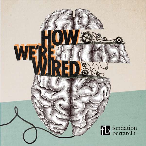 How We’re Wired